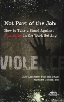 Not Part of the Job : How to Take a Stand Against Violence in the Work Setting