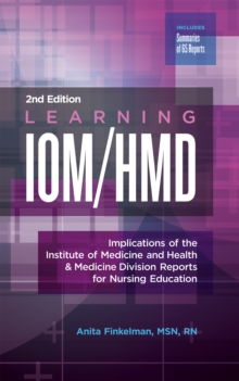 Learning IOM/HMD : Implications of the Institute of Medicine and Health & Medicine Division Reports for Nursing Education