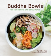 Buddha Bowls : 100 Nourishing One-Bowl Meals