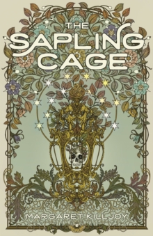 The Sapling Cage : A Novel