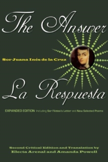 The Answer / La Respuesta (Expanded Edition) : Including Sor Filotea's Letter and New Selected Poems