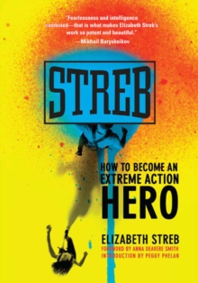 Streb : How to Become an Extreme Action Hero