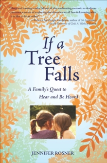 If a Tree Falls : A Family's Quest to Hear and Be Heard