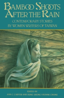 Bamboo Shoots After the Rain : Contemporary Stories by Women Writers of Taiwan