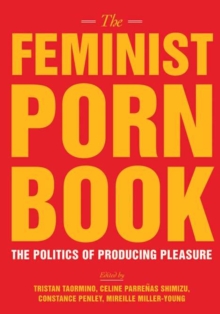 Feminist Press at The City University of New York The Feminist Porn Book , The Politics Of Producing Pleasure