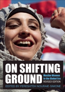 On Shifting Ground : Muslim Women in the Global Era