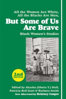 But Some Of Us Are Brave (2nd Ed.) : Black Women's Studies, Paperback Book But Some Of Us Are Brave (2nd Ed.) : Black Women's Studies, Paperback Book