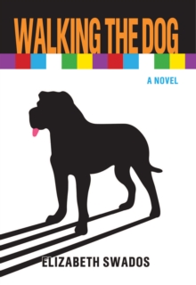 Walking The Dog : A Novel, Paperback / softback Book Walking The Dog : A Novel, Paperback / softback Book