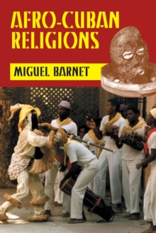 Afro-Cuban Religions, Paperback / softback Book Afro-Cuban Religions, Paperback / softback Book