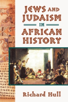 Jews and Judaism in African History, Paperback / softback Book Jews and Judaism in African History, Paperback / softback Book