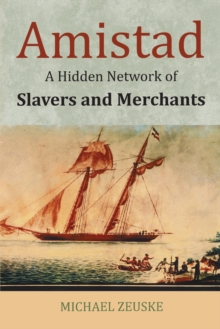 Amistad : A Hidden Network of Slavers and Merchants