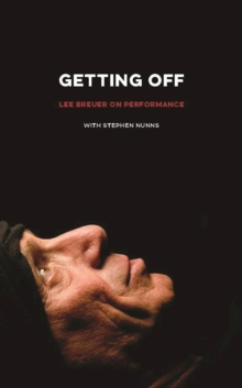 Getting Off : Lee Breuer on Performance