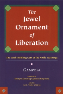 The Jewel Ornament of Liberation : The Wish-Fulfilling Gem of the Noble Teachings