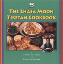 The Lhasa Moon Tibetan Cookbook, Paperback Book The Lhasa Moon Tibetan Cookbook, Paperback Book