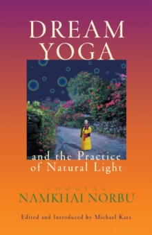 Dream Yoga And The Practice Of Natural Light, Paperback Book Dream Yoga And The Practice Of Natural Light, Paperback Book
