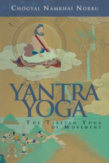 Yantra Yoga : Tibetan Yoga of Movement