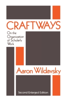 Craftways : On the Organization of Scholarly Work