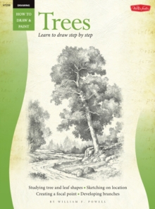 Drawing: Trees with William F. Powell : Learn to Paint Step by Step, Paperback / softback Book Drawing: Trees with William F. Powell : Learn to Paint Step by Step, Paperback / softback Book