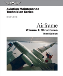 Aviation Maintenance Technician: Airframe, Volume 1