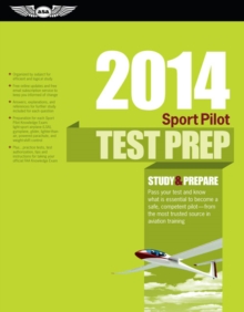 Sport Pilot Test Prep (PDF eBook) : Pass your test and know what is essential to become a safe, competent pilot from the most trusted source in aviation training