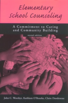 Elementary School Counseling : A Commitment to Caring and Community Building