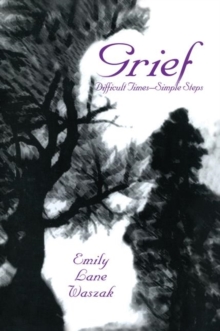 Grief : Difficult Times, Simple Steps