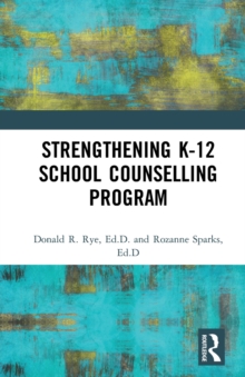 Strengthening K-12 School Counselling Programs : A Support System Approach