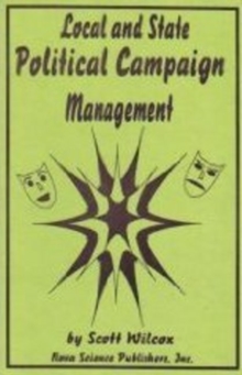 Local & State Political Campaign Management, Hardback Book Local & State Political Campaign Management, Hardback Book