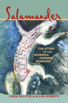 Salamander : The Story of the Mormon Forgery Murders