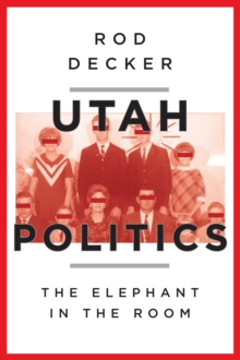 Utah Politics : The Elephant in the Room