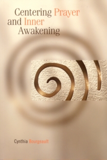 Bloomsbury Publishing Plc Centering Prayer And Inner Awakening