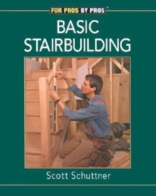 Basic Stairbuilding, Paperback / softback Book Basic Stairbuilding, Paperback / softback Book