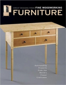 Furniture : Great Designs from Fine Woodworking - Outstanding Projects from the World's Finest Craftsmen, Paperback Book Furniture : Great Designs from Fine Woodworking - Outstanding Projects from the World's Finest Craftsmen, Paperback Book