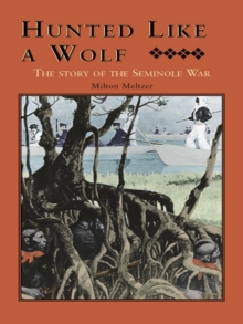 Hunted Like a Wolf : The Story of the Seminole War