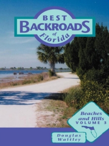 Best Backroads of Florida : Beaches and Hills