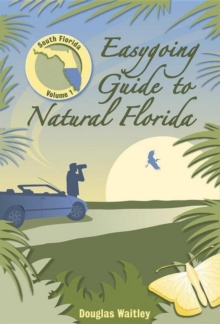 Easygoing Guide to Natural Florida : South Florida