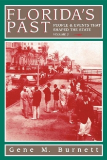 Florida's Past, Vol 2 : People and Events That Shaped the State