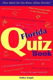 The Florida Quiz Book : How Much Do You Know about Florida?