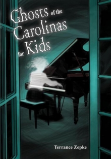 Ghosts of the Carolinas for Kids