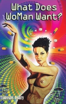 What Does WoMan Want? : 2nd Revised Edition, Paperback / softback Book What Does WoMan Want? : 2nd Revised Edition, Paperback / softback Book