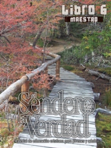 El Sendero de La Verdad, Libro 6 (Maestro) : Material de Educacion Cristiana para Jovenes y Adultos