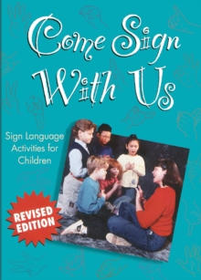 Come Sign With Us : Sign Language Activities for Children