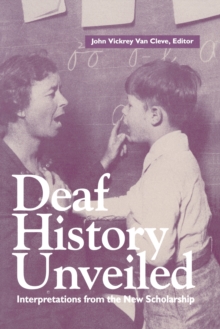 Deaf History Unveiled : Interpretations from the New Scholarship