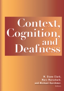 Context, Cognition, and Deafness