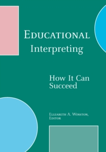 Educational Interpreting : How It Can Succeed