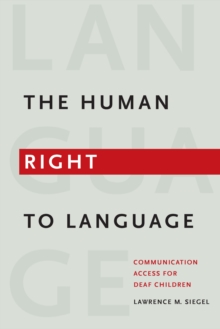 The Human Right to Language : Communication Access for Deaf Children