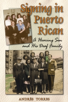 Signing in Puerto Rican : A Hearing Son and His Deaf Family