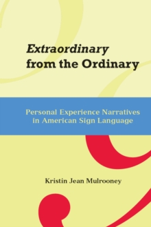 Extraordinary from the Ordinary : Personal Experience Narratives in American Sign Language