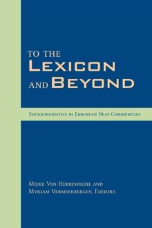 To the Lexicon and Beyond : Sociolinguistics in European Deaf Communities