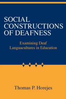 Social Constructions of Deafness : Examining Deaf Languacultures in Education